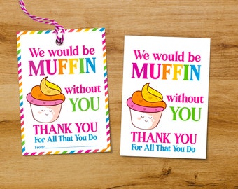 Muffin Without You Tags, Teacher Appreciation Week, Nurse Appreciation, Coworker Gift Tag, Volunteer Thank You, PTO PTA, School Staff Gift