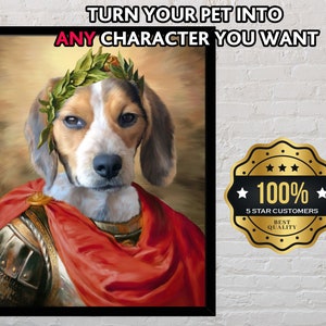 Puede incluir: Una pintura de un perro vestido como un emperador romano. El perro lleva una túnica roja y una corona de laurel. La pintura está sobre un fondo dorado. El texto "TURN YOUR PET INTO ANY CHARACTER YOU WANT" está en la parte superior de la imagen. Un sello dorado con el texto "100% 5 STAR CUSTOMERS BEST QUALITY" está en la esquina inferior derecha.