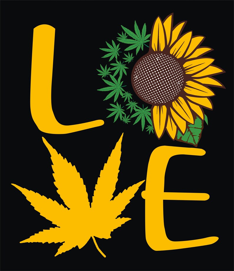 Download Love pot leaf with sunflower legalize it God rolled me ...