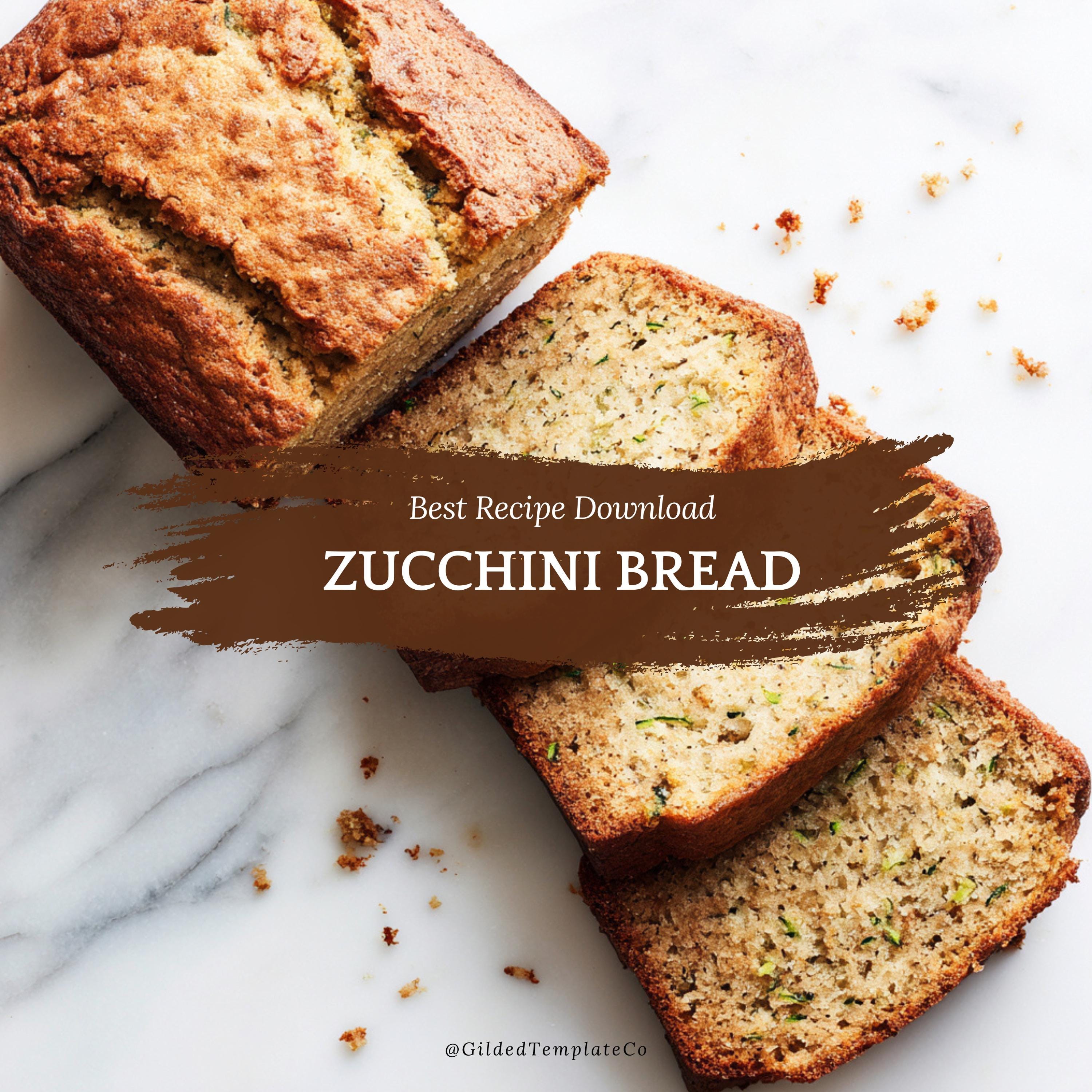 Best Recipe DOWNLOAD for Zucchini Bread, Easy Baking Recipe for Homemade Bread