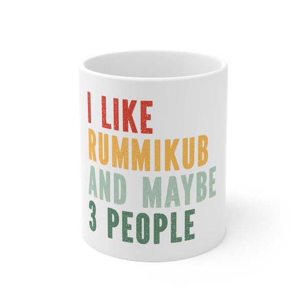 I Like Rummikub And Maybe 3 People 11oz White Mug