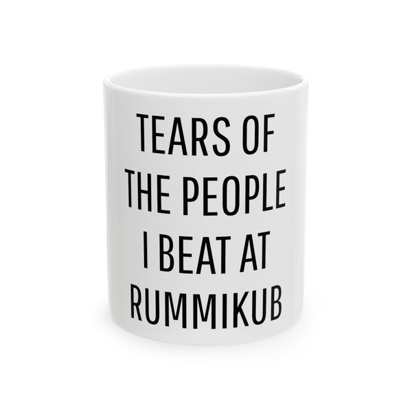 Tears of the People I Beat at Rummikub Mug (11oz)