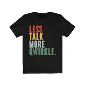 Less Talk More Qwirkle Unisex Jersey Short Sleeve Tee