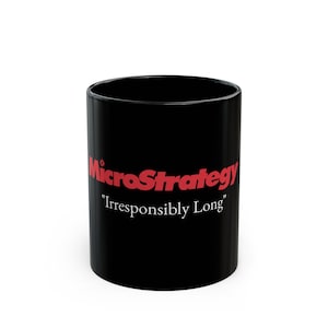 Microstrategie "onverantwoordelijk lange" zwarte mok (11 oz) Michael Saylor MSTR-mok Bitcoin