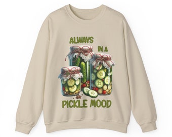 Sweat-shirt aux cornichons toujours d'humeur - drôle de pull cornichon amateur de cornichons à l'aneth Sweat-shirt pour gourmets, cadeau pour la fête des mères