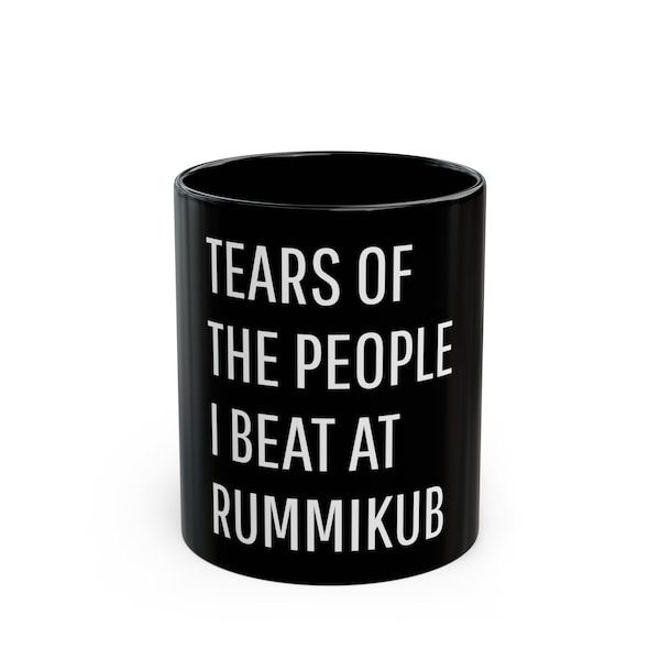 Tears of the People I Beat at Rummikub Black Mug (11oz, 15oz)