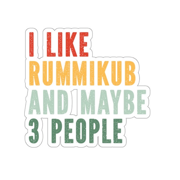 I Like Rummikub And Maybe 3 People Kiss-Cut Stickers