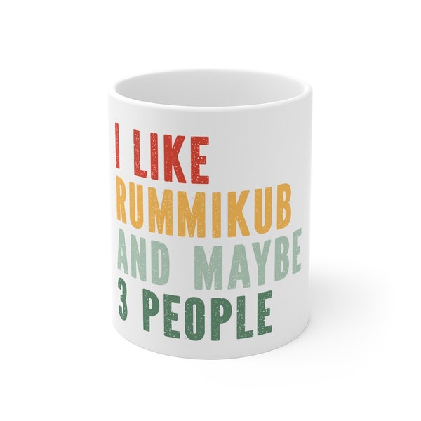 I Like Rummikub And Maybe 3 People 11oz White Mug