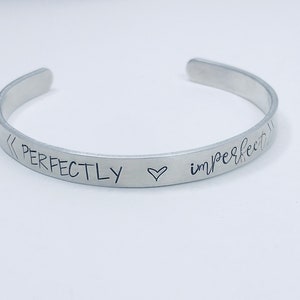 Perfectly Imperfect Cuff Bracelet, Motivational Bracelet. This hand stamped cuff bracelet makes a wonderful gift.