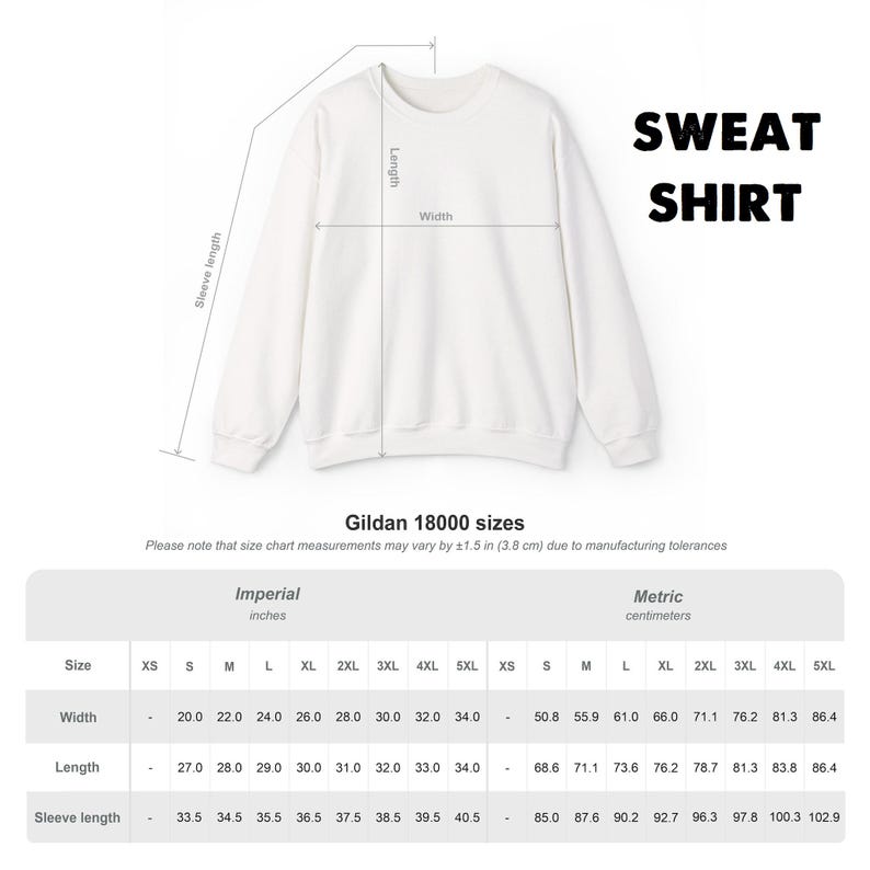 May include: A white crewneck sweatshirt displayed with a sizing chart labeled Gildan 18000 sizes. The chart provides width, length, and sleeve length measurements in inches for sizes XS through 5XL, noting a manufacturing tolerance of 1.5 inches.