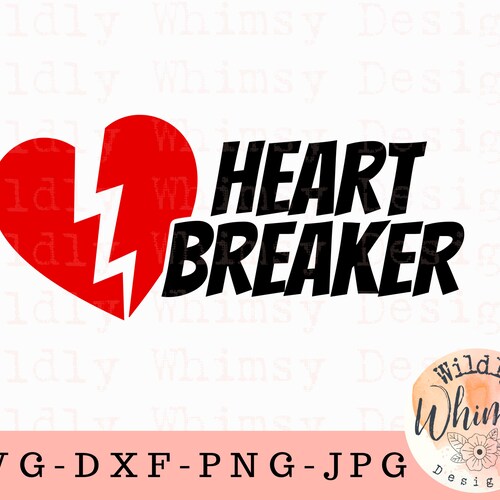 Heartbreaker PNG Heart Breaker SVG Valentines Day SVG - Etsy