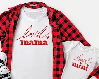 Valentine's Day Loved Mama and Mini Matching Shirts -  Super Soft Tee - Mommy and Me