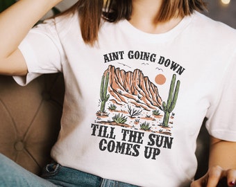 Ain't Going Down - Western Graphic Tshirt - Country Music Concert Shirt