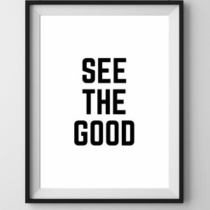 See the Good - Printable Wall Art