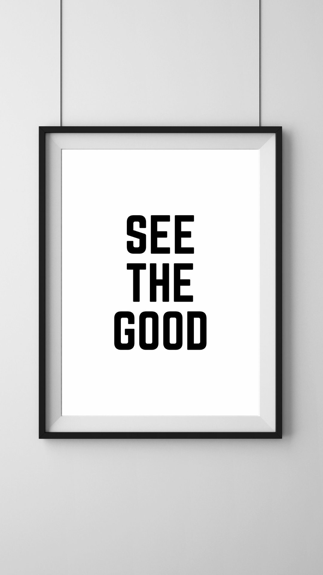 See the Good - Printable Wall Art