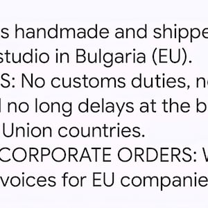 May include: Text on a white background states the item is handmade and shipped from Bulgaria (EU). It mentions no customs duties or import taxes for EU buyers and provides invoices for B2B and corporate orders.