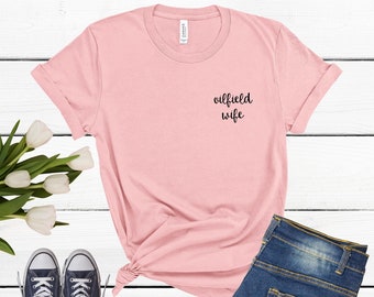 Oilfield Wife Shirt Script Left Chest, Oilfield Shirt, Oilfield Wife, Gift For Her, Oilfield, Oilfield Girlfriend, Occupation Shirts