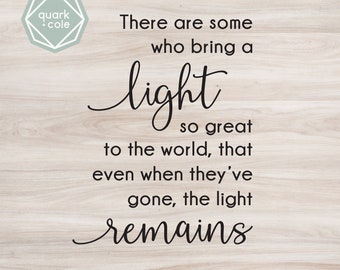 Light Remains - Cut File - Grief/Loss Design - Bereavement - Sympathy - Cricut & Silhouette Compatible - Svg, Png, Jpg, Eps Files