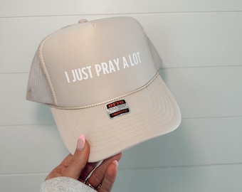 I Just Pray Alot Trucker Hat