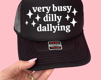 Dilly Dallying Trucker Hat | Very Busy | Mom Life | Errand Hat