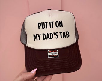 Put It On My Dad’s Tab Trucker Hat | Foam Mesh Ball Cap