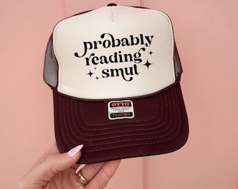Probably Reading Smut Trucker Hat: Spicy Book Lover Gift