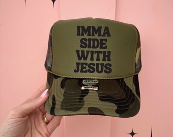 Imma Side With Jesus Trucker Hat