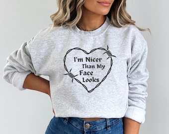 I'm Nicer Than My Face Looks Crewneck | RBF