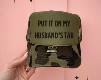 Put It On My Husbands Tab Trucker Hat | Foam Mesh Ball Cap