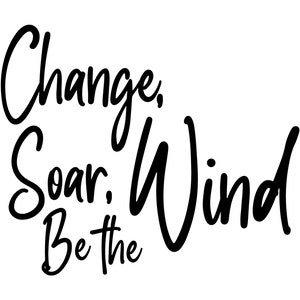 Inspirational, Motivational, Religious, Christian T-Shirt SVG, Change, Soar, Be the Wind.