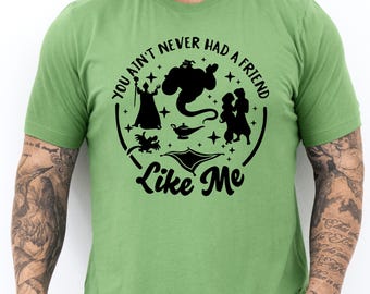 Aladdin You Ain't Never Had A Friend Like Me, Aladdin Shirt, Disneyworld Shirts, Disney Shirts, Disneyland Shirt, Disney Family Shirts
