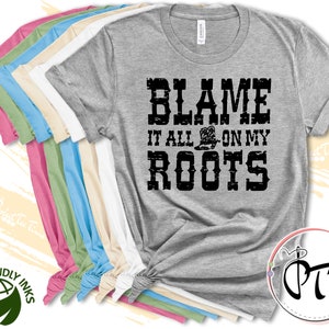 Blame it All on My Roots Shirt: Country Music Tee