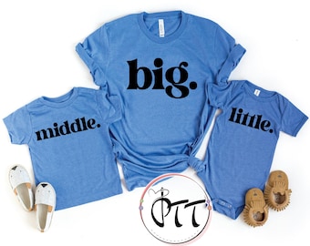 Big Middle Little Shirts or Bodysuit, Three Siblings Shirts, 3rd Baby Announcement Shirts, Brother Sister Shirts, Family Matching Shirts