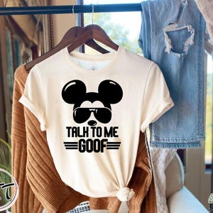 Talk To Me Goof Mickey Mouse Shirt, Disney Dad Shirt, Disneyworld Trip Shirt, Disneyland Men Shirt