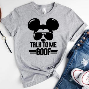 Talk To Me Goof Mickey Mouse Shirt, Disney Dad Shirt, Disneyworld Trip Shirt, Disneyland Men Shirt