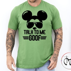Talk To Me Goof Mickey Mouse Shirt, Disney Dad Shirt, Disneyworld Trip Shirt, Disneyland Men Shirt