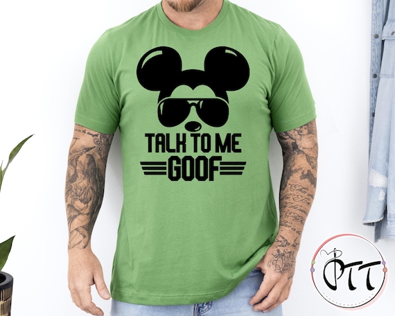 Talk To Me Goof Mickey Mouse Shirt, Disney Dad Shirt, Disneyworld Trip Shirt, Disneyland Men Shirt