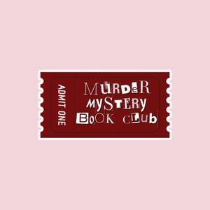 May include: Red ticket with white text that reads "ADMIT ONE" and "MURDER MYSTERY BOOK CLUB".