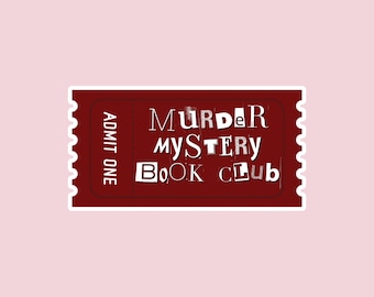 Murder Mystery Book Club Ticket, thriller reader, waterproof sticker, vinyl sticker, kindle sticker, bookish sticker.