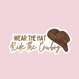 Adesivo "Indossa il cappello, cavalca l'adesivo da cowboy", storia d'amore di una piccola città, storia d'amore da cowboy, Booktok, adesivo libresco