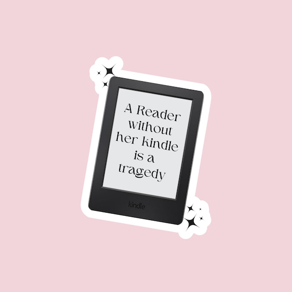 A reader without her kindle is a tragedy sticker, booktok, bookstagram, kindle reader, bookish sticker, fourth wing inspired sticker