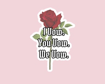 I Vow, You Vow, We Vow sticker, dark romance, bookish sticker, the lords, the ritual inspired sticker