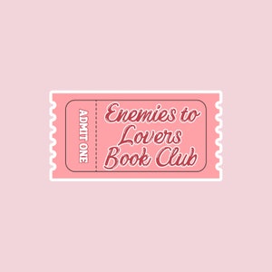 Enemies to Lovers Book Club Ticket, romance reader, spicy book sticker, waterproof sticker, vinyl sticker, kindle sticker, bookish sticker.