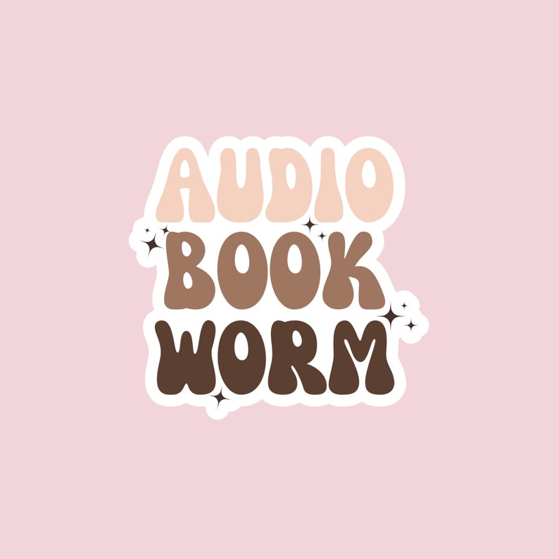May include: A sticker with the text "AUDIO BOOK WORM" in a retro font. The words are in different shades of brown and beige, with white outlines. There are small white stars around the text.