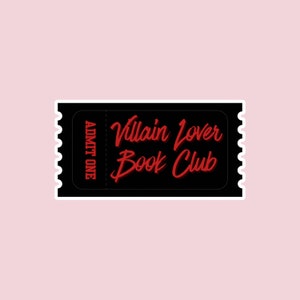 Villain Lover Book Club Ticket, romance reader, spicy book sticker, waterproof sticker, vinyl sticker, kindle sticker, bookish sticker.
