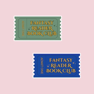 May include: Two ticket-shaped stickers with a white border. The top sticker is green with the text "Fantasy Reader Book Club" in gold. The bottom sticker is blue with the same text in gold. Both stickers say "Admit One" on the left side.