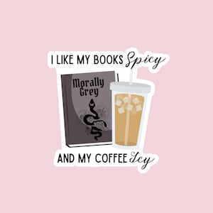 I like my books my books spicy and my coffee icy sticker, kindle sticker, romance reader, booktok, book lover, spicy reads, bookish stickers