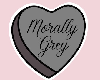 Morally Grey candy heart sticker, romance reader, spicy book sticker, waterproof sticker, vinyl sticker, kindle sticker, bookish sticker.