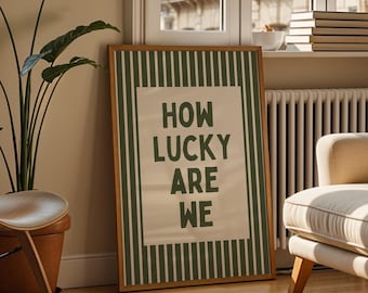 How Lucky Are We  Striped Art Print - Typography Poster - Positive Quote - Modern Apartment Art -Digital Print