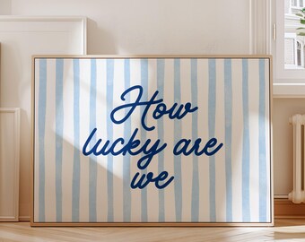 How Lucky Are We Striped Typography Print - Trendy Striped Wall Art - Living Room Art - Retro Blue Stripes- Printable Art - Horizontal Print